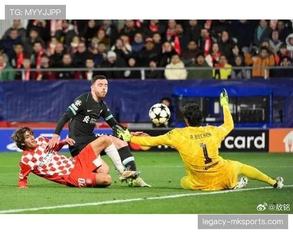 阿利松2025赛季表现稳健，成球队争冠关键支柱