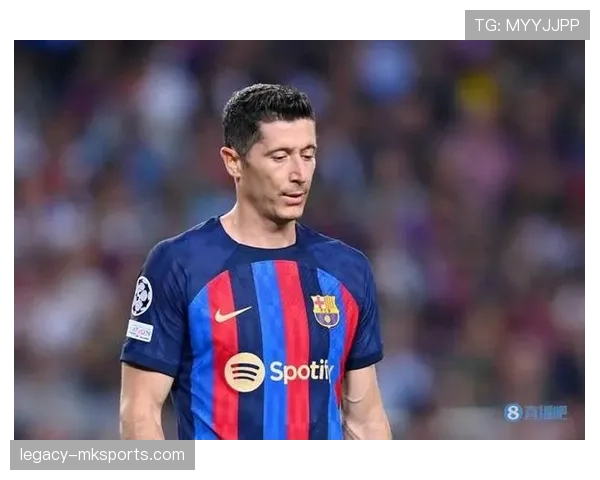 莱万多夫斯基达成巴萨百球成就，状态持续提升